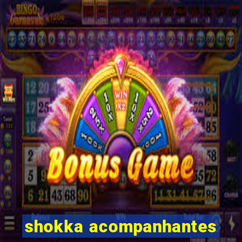 shokka acompanhantes